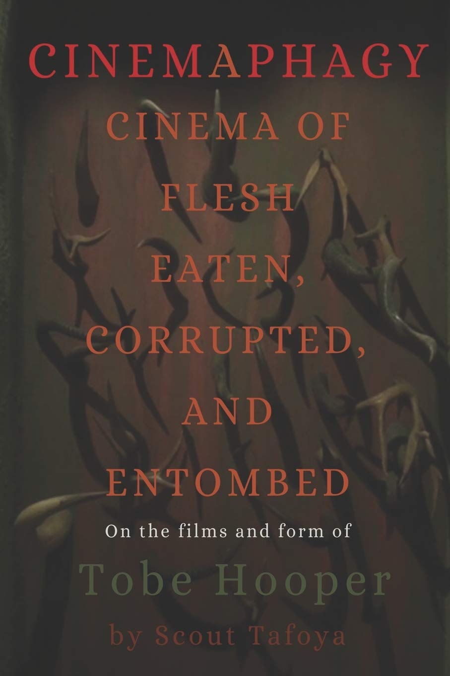 Cinemaphagy: On the Psychedelic Classical Form of Tobe Hooper