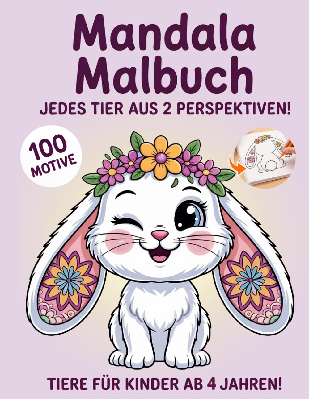 Mandala Malbuch Tiere für Kinder ab 4 Jahren: 100 Tiermandalas | Ausmalbilder Tiere | Spielerisch Tiere aus verschiedenen Perspektiven entdecken | ... zur Förderung von Konzentration und Motorik