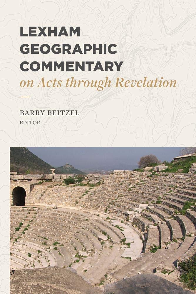 Lexham Geographic Commentary on Acts through Revel ation (Lgc)