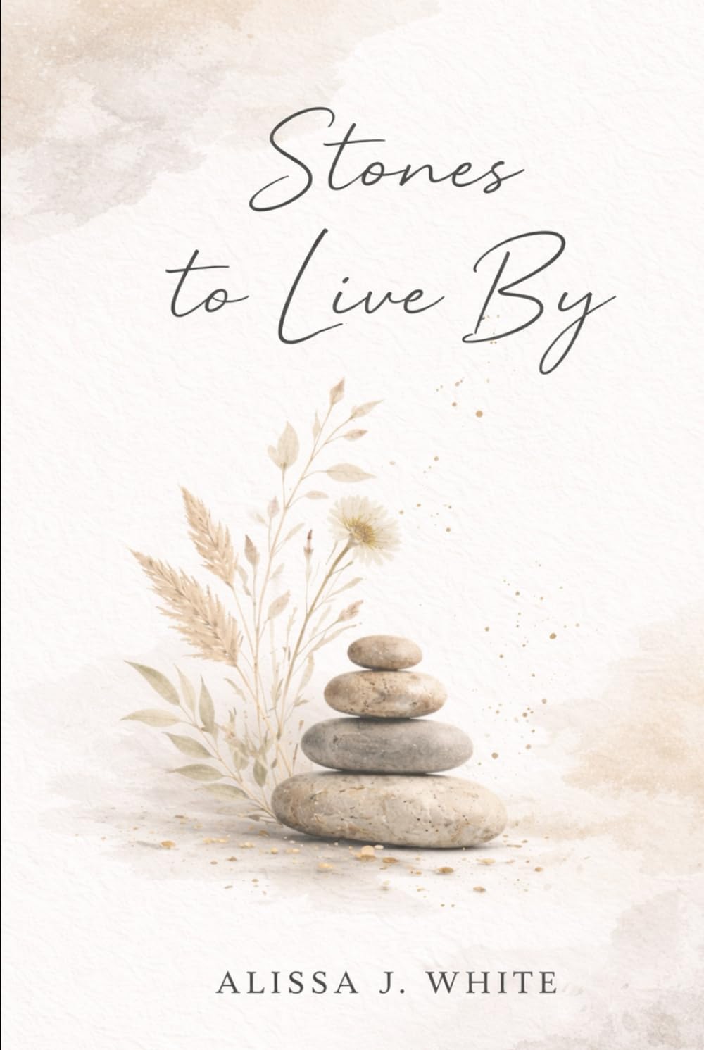 Stones to Live By: Poems and Reflections on Life, Love, and Truth