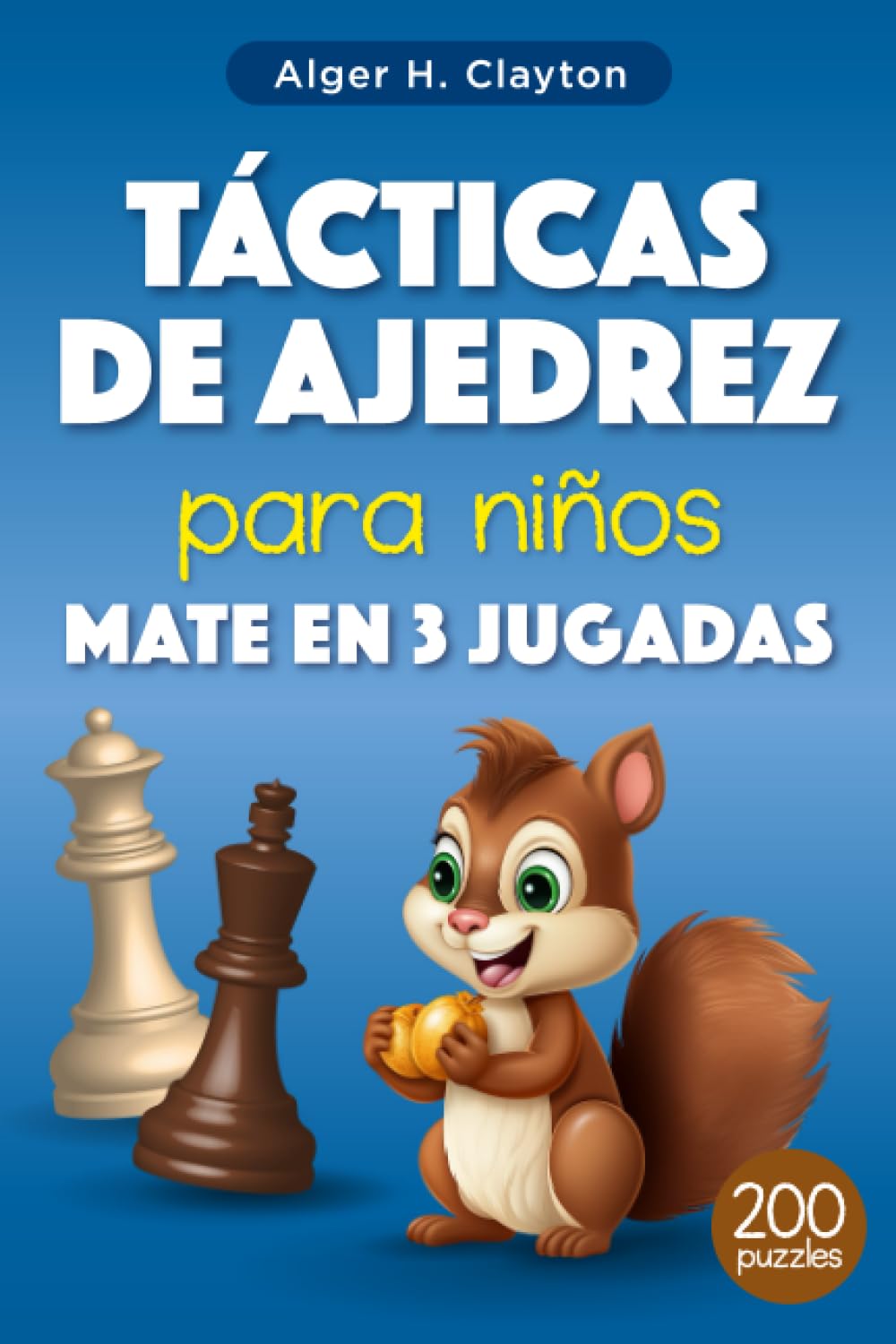 Tácticas de ajedrez para niños Mate en 3 jugadas: Rompecabezas con soluciones para entrenar y mejorar el ajedrez - más de 200 ejercicios para niños y
