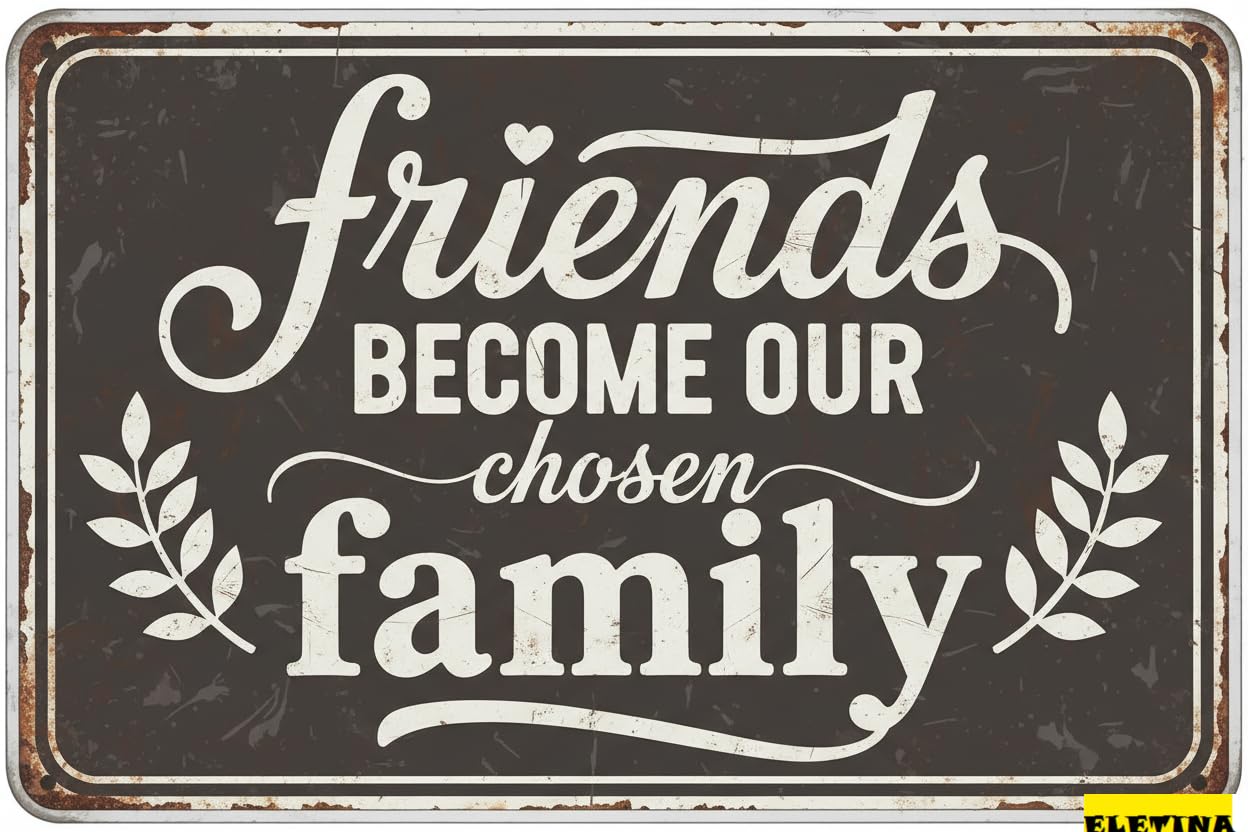 Vintage Metal Tin Sign for Man Cave Wall Art Definition Plaque Friends Become Our Chosen Family Personal Home,front Door,porch,office,coffee Shop Decor 8x12 Inch