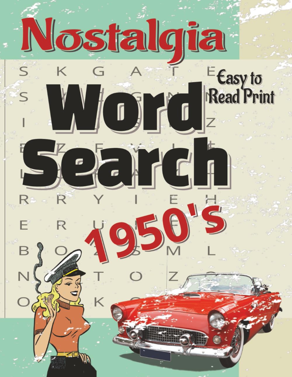 Nostalgia Word Search 1950's: Relive the Music, Movies, and Moments That Defined Mid-Century America 100 Puzzles Celebrating Life, Style, and Culture ... Easy to Read Print - A Blast from the Past