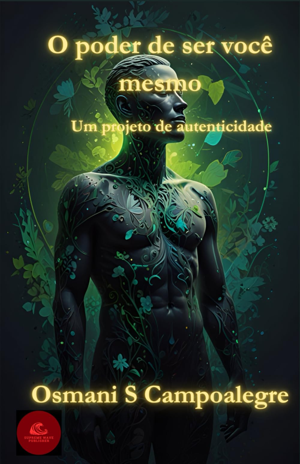 O PODER DE SER VOCÊ MESMO: UM PROJETO DE AUTENTICIDADE