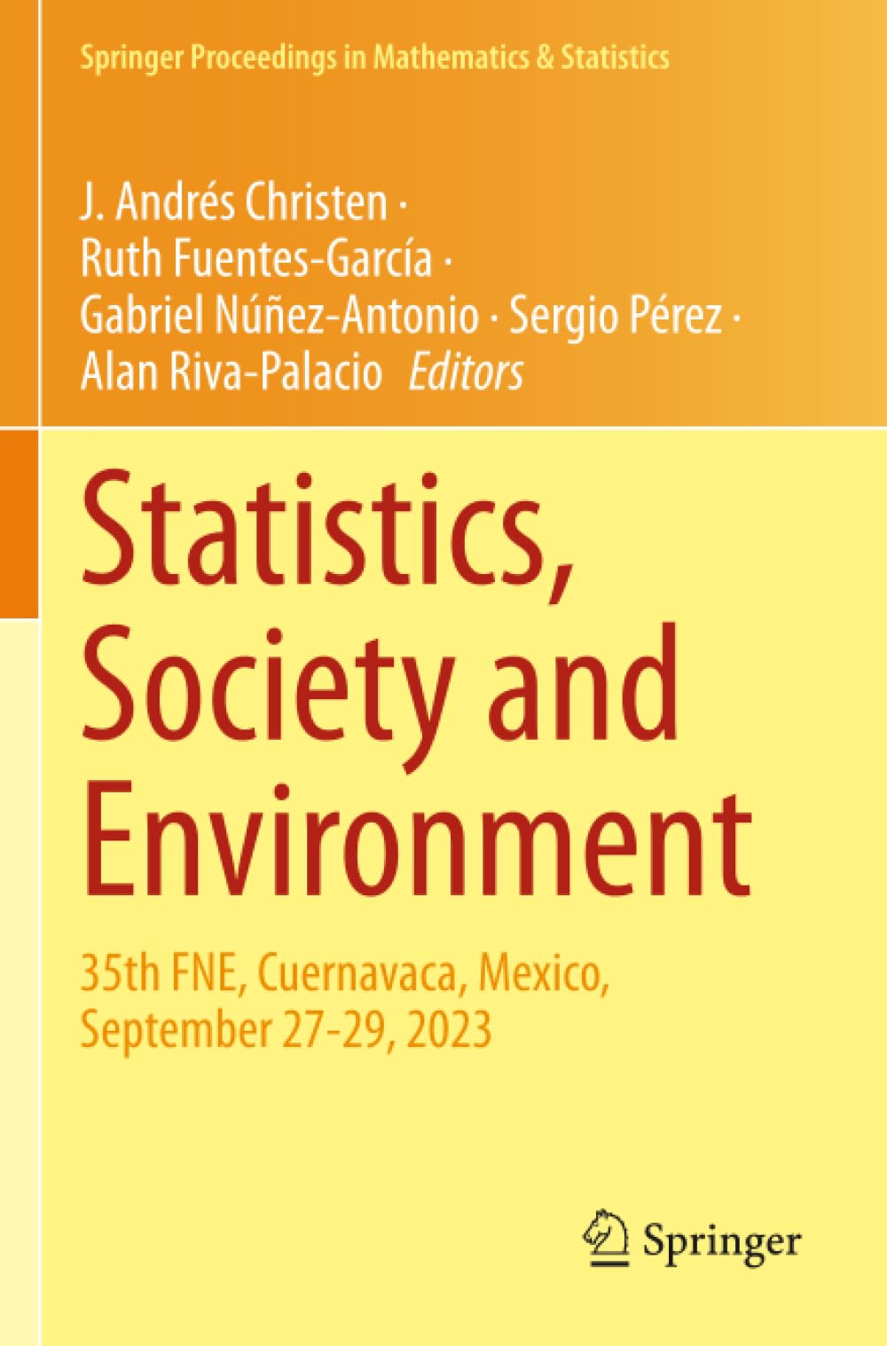 Statistics, Society and Environment: 35th FNE, Cuernavaca, Mexico, September 27-29, 2023 (Springer Proceedings in Mathematics & Statistics)