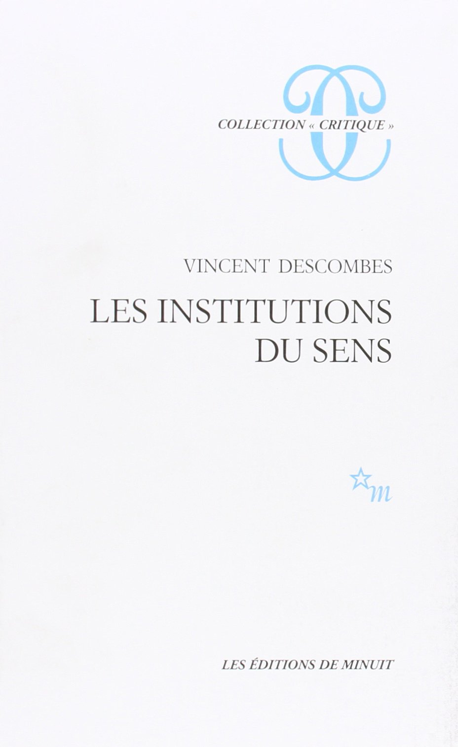 Les Institutions Du Sens (Collection "Critique")