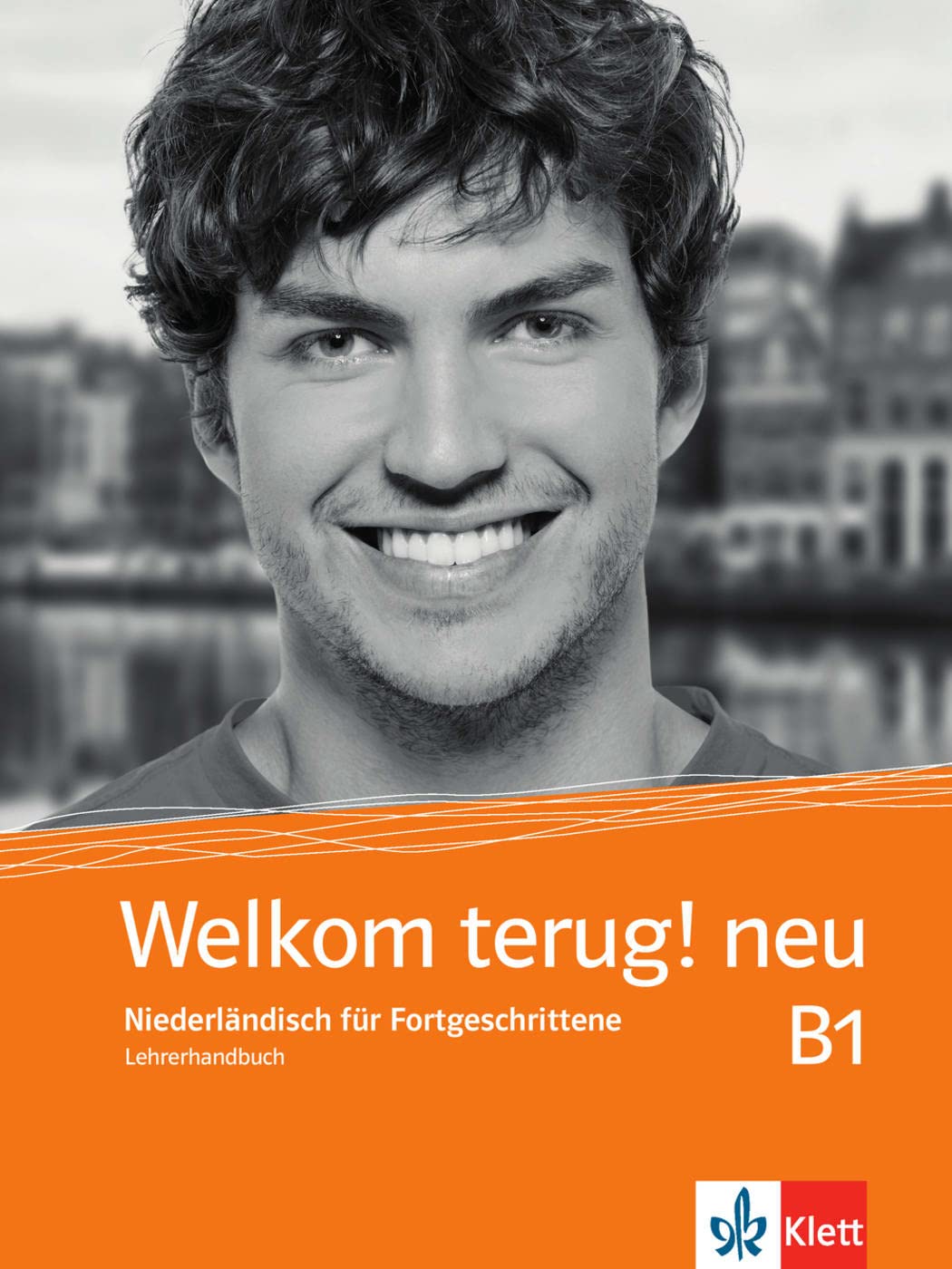 Welkom terug! neu B1. Niederländisch für Fortgeschrittene. Lehrerhandbuch