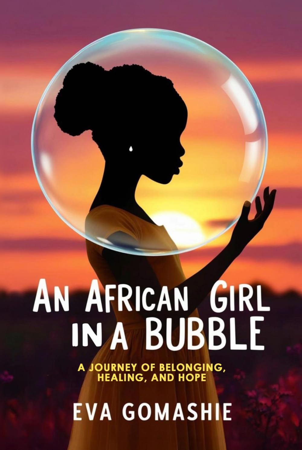 An African Girl in a Bubble: A Journey of Belonging, Healing, and Hope