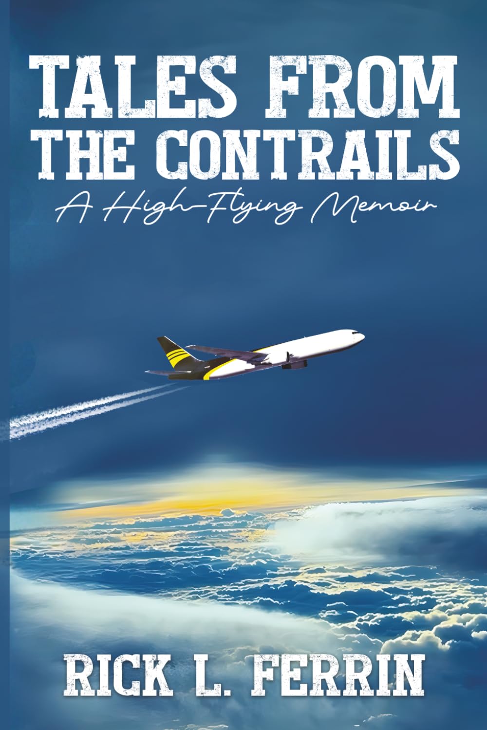 Tales from the Contrails: A High-Flying Memoir