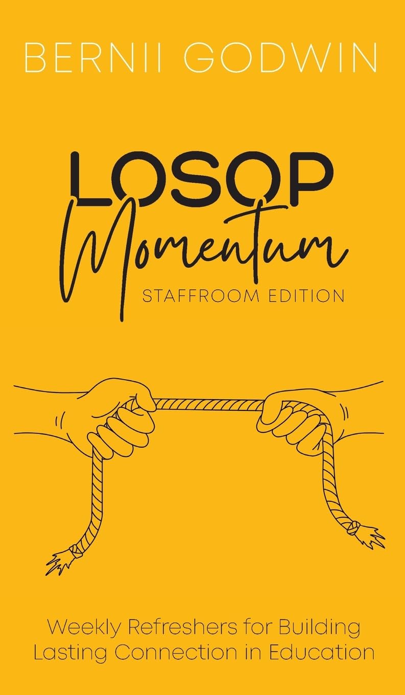 Loving Our Students On Purpose (LOSOP) Momentum: Weekly Refreshers for Building Lasting Connection in Education: 1 (The Culture Momentum Pocketbook)