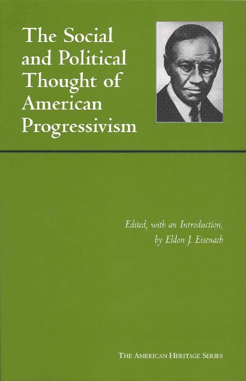 Social and Political Thought of American Progressivism (The American Heritage Series)