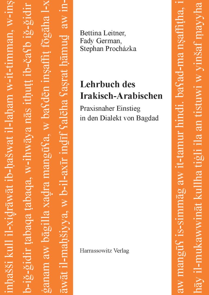 Lehrbuch des Irakisch-Arabischen: Praxisnaher Einstieg in den Dialekt von Bagdad (Semitica Viva: Series Didactica)