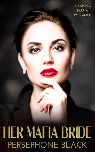 Her Mafia Bride: A Sapphic Mafia Romance (Bianchi Family Duet)
