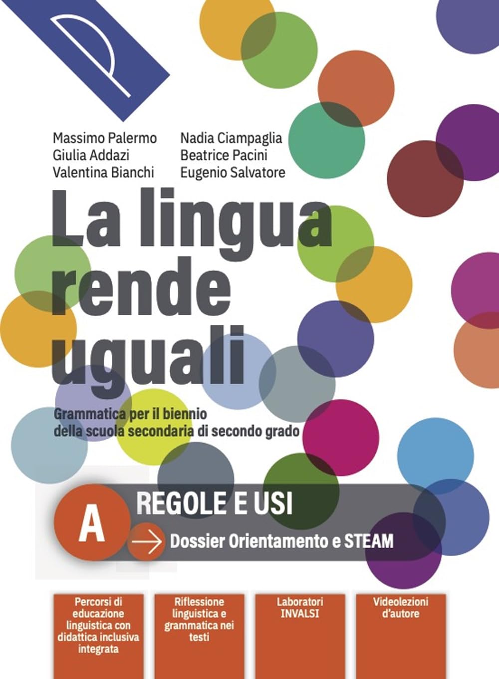 La lingua rende uguali. Grammatica italiana. Per le Scuole superiori. Con e-book. Con espansione online (Vol. A-B)