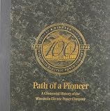 Path of a pioneer: A centennial history of the Wisconsin Electric Power Company