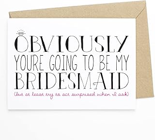 Funny Bridesmaid Proposal Card - Obviously You're Going To Be My Bridesmaid (But At Least Try To Act Surprised When I Ask) - Bridesmaid Card