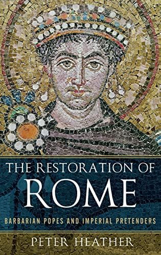 The Restoration of Rome: Barbarian Popes and Imperial Pretenders Hardcover – March 21, 2014