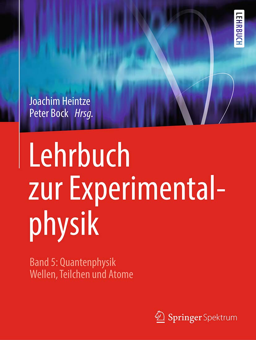 Lehrbuch zur Experimentalphysik Band 5: Quantenphysik: Wellen, Teilchen und Atome