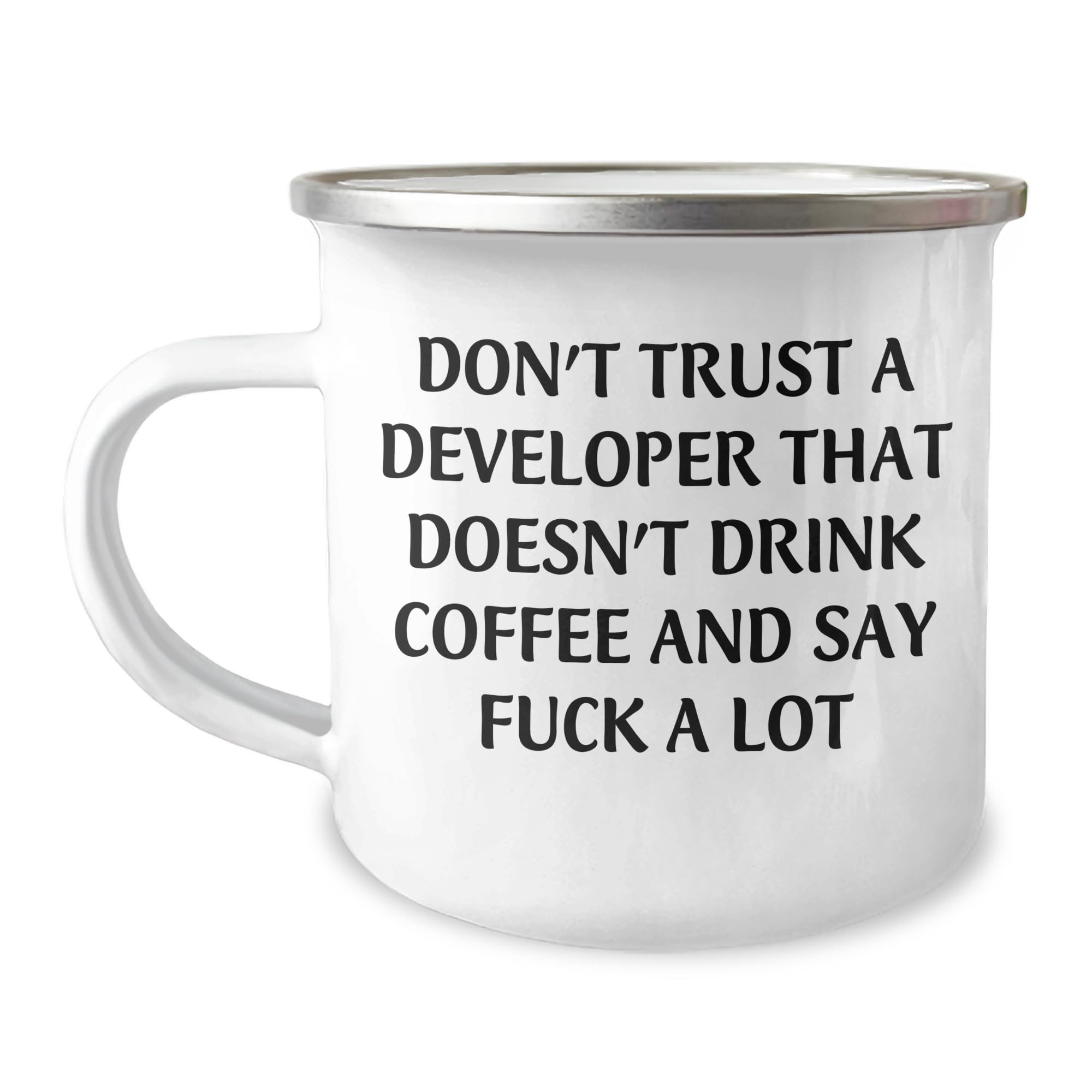 Funny Developer Gifts: Don't Trust A Developer That Doesn't Drink Coffee And Say Fuck A Lot Camping Mug, Birthday Unique Gifts from Friends, Coworkers, or Family