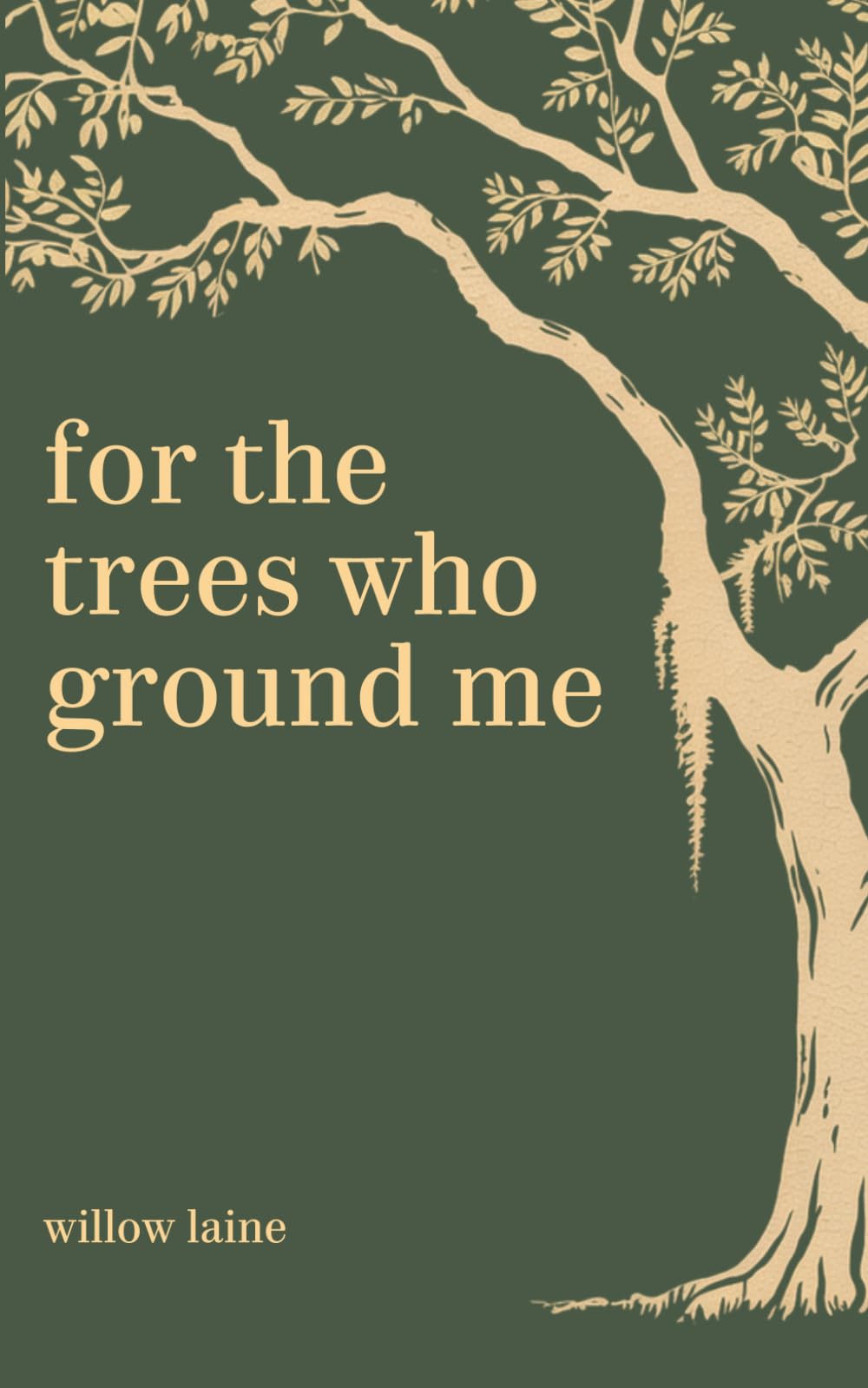 for the trees who ground me: a poetry collection about heartbreak, healing, and love