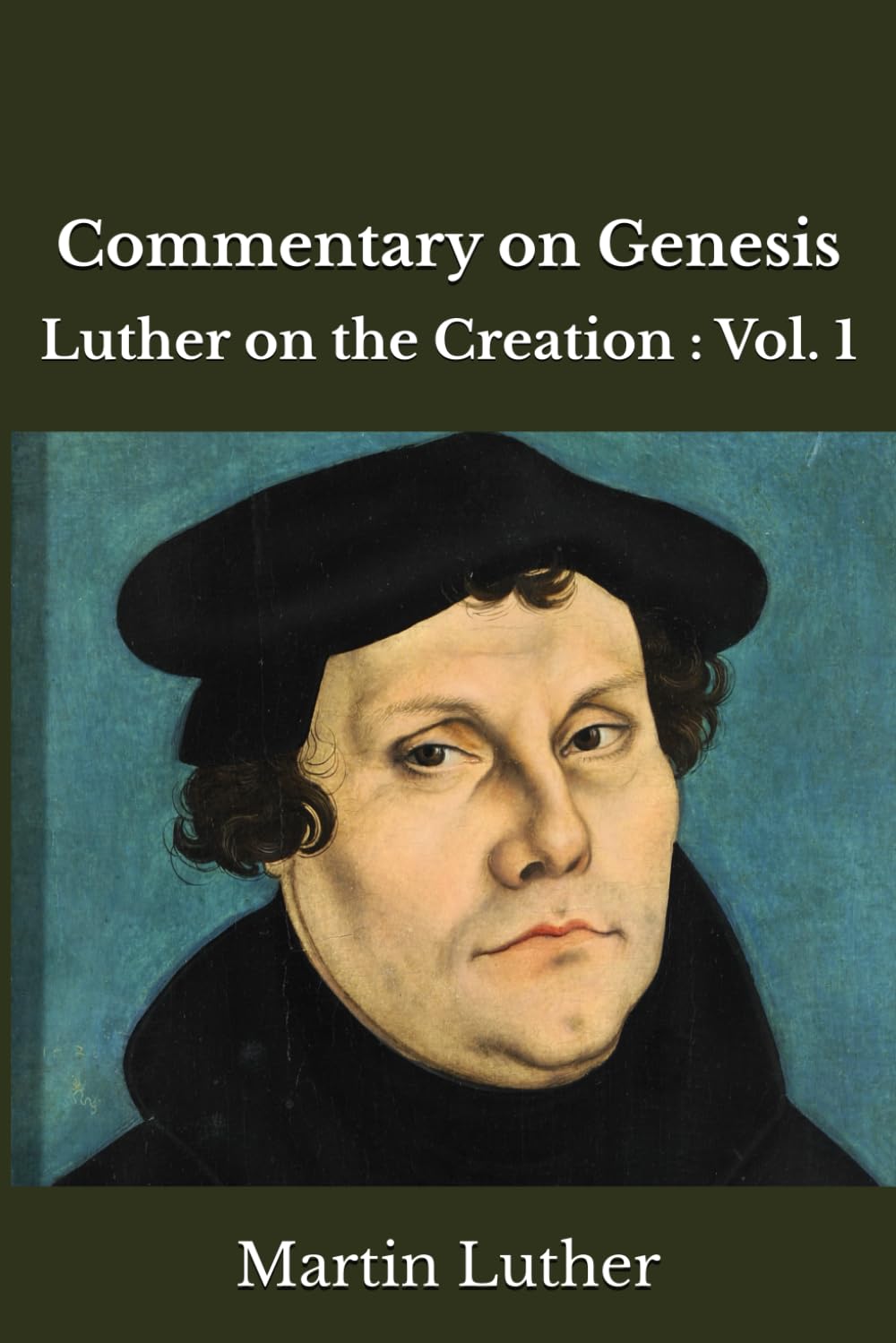 Commentary on Genesis: Luther on the Creation : Vol. 1
