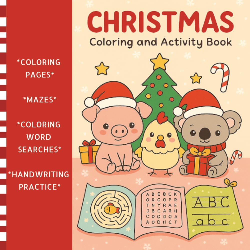 Christmas Coloring and Activity Book: Holiday Fun with Pig, Chicken & Koala!: A Fun Preschool Activity Book with Coloring Pages, Mazes, and Early ... Little Learners | 8.5 by 8.5 inches, 55 pages