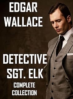 Detective Novels Of Sergeant Elk: Complete Collection