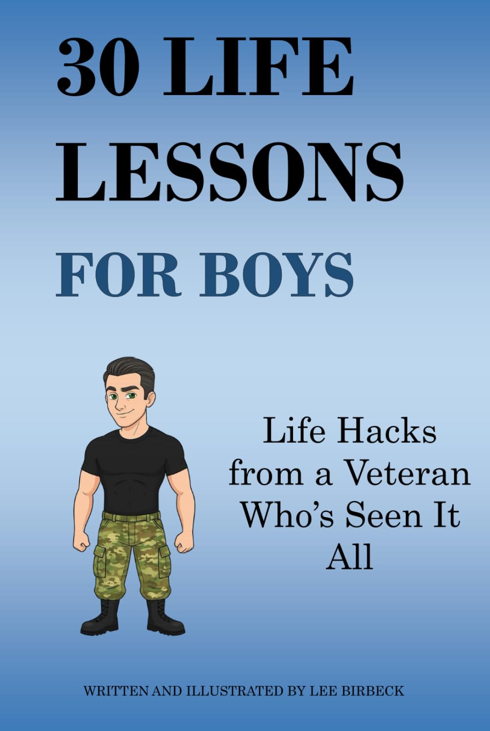 30 Life Lessons for Boys: Vital Life Lessons, Guidance & Advice for Young Boys to Become Fine Teens then Splendid Young Men (The Life Lesson Collection)