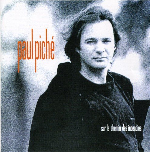 Sur le chemin des incendies [Audio CD] Piché, Paul