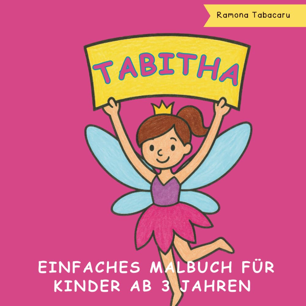 Tabitha – Personalisierbares Malbuch für Kinder: Niedliche Ausmalseiten mit Namen – Perfekt für Mädchen im Kindergarten- und Grundschulalter