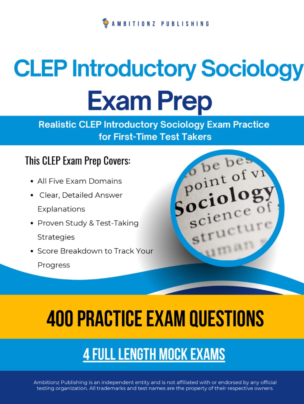 CLEP Introductory Sociology Exam Prep: A Practical Prep Book with 4 Practice Tests, 400 Exam-Style Questions, Answer Explanations, and Proven Strategies to Pass on Your First Attempt