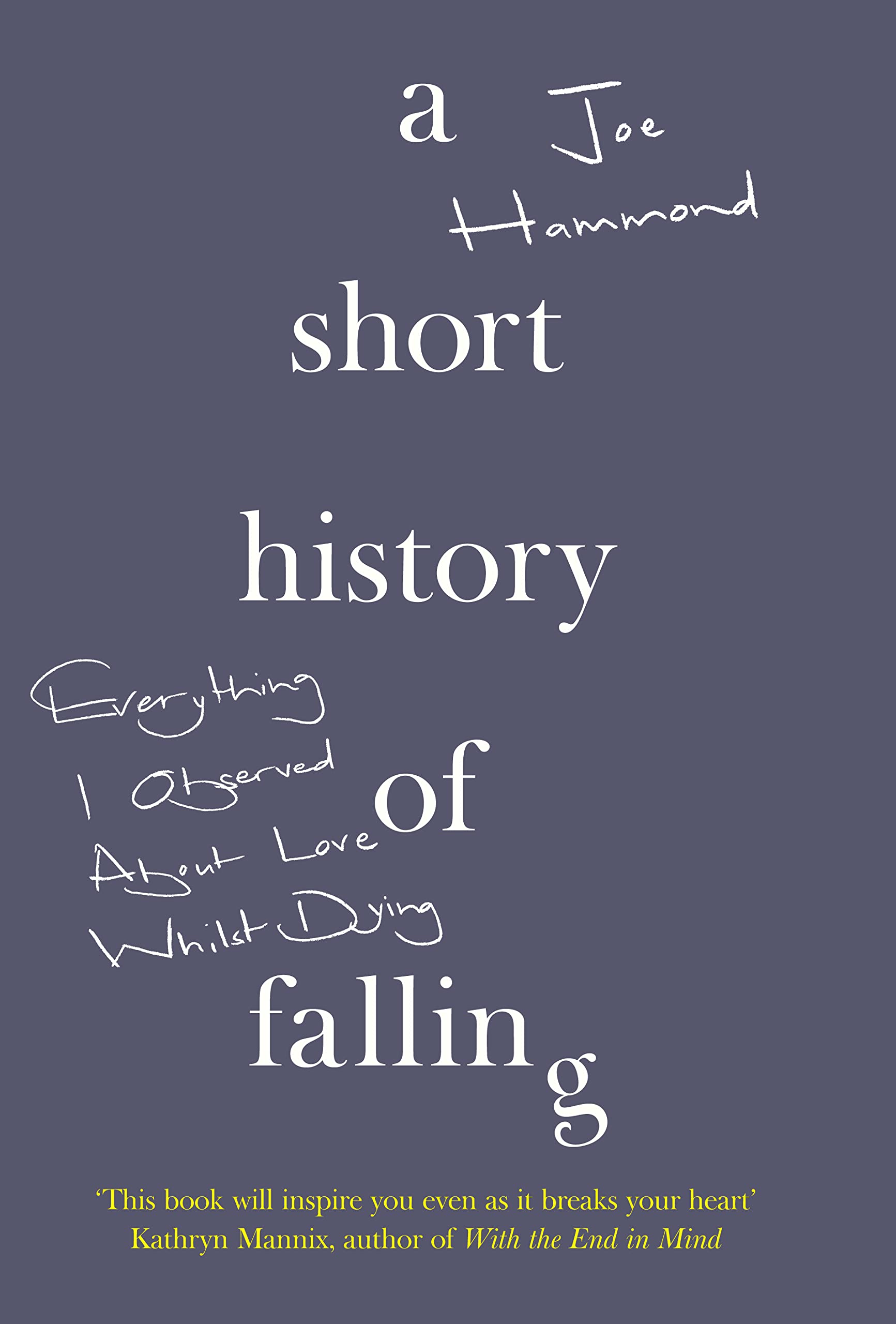 A SHORT HISTORY OF FALLING by JOE HAMMOND - 4th ESTATE -  * PROOF *