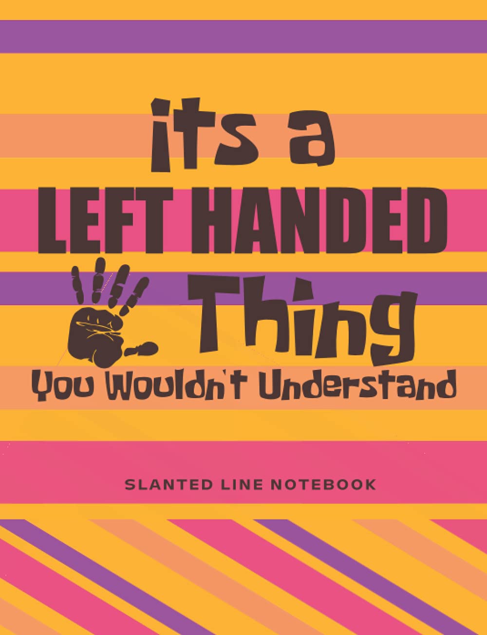 Left-Handed Notebook: Slanted Ruled Notebook For Left-Handers With Angled Lines to Make Writing Easier