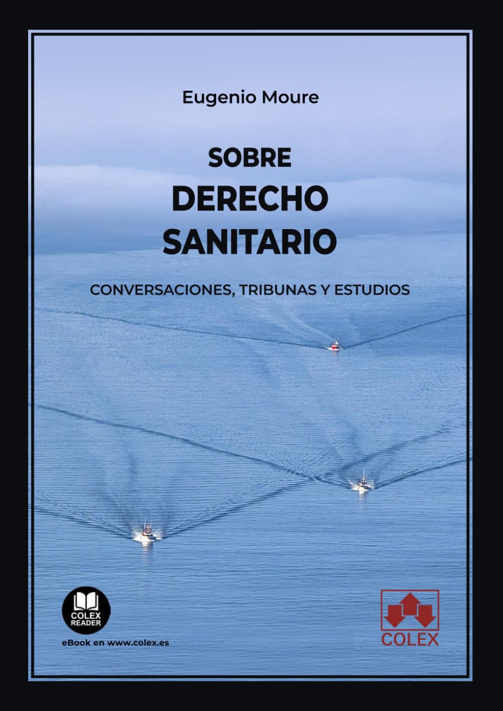 Sobre Derecho sanitario. Conversaciones, tribunas y estudios (Monografía)
