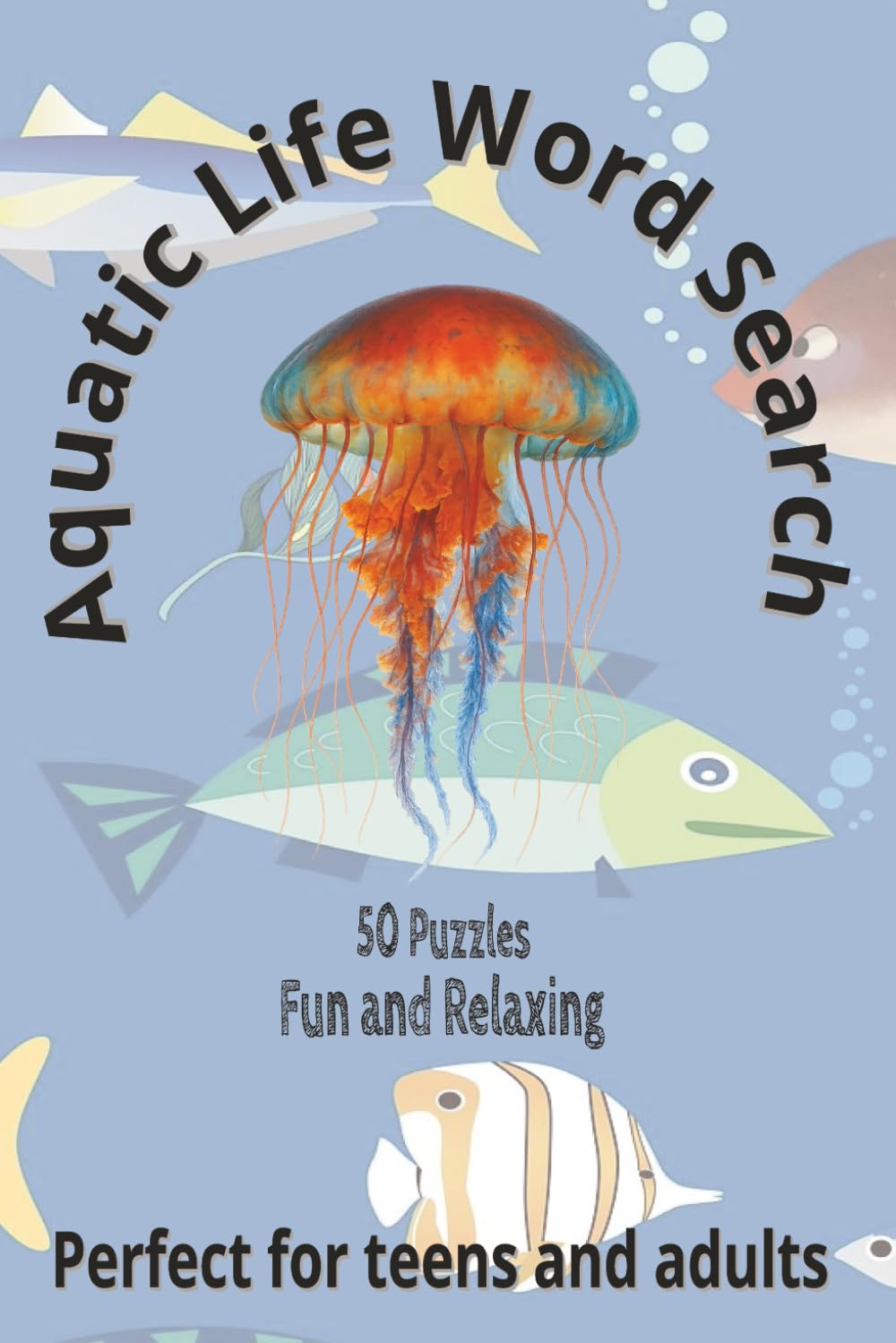 Aquatic Life Word Search Puzzle Book: Relax and Dive into the World Beneath the Waves | 50 Puzzles and Answers