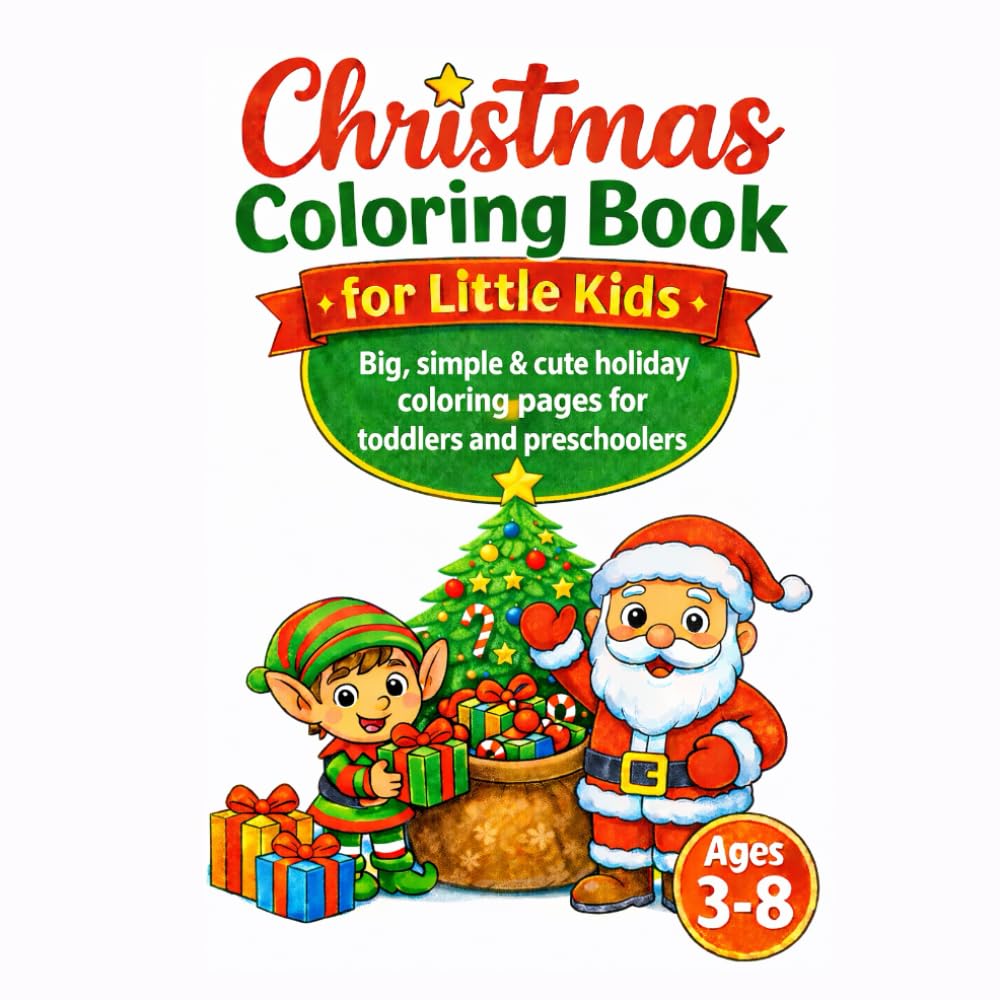 Christmas Coloring Book for Little Kids: Big, simple & ciut holiday coloring pages for toddlers and preschoolers