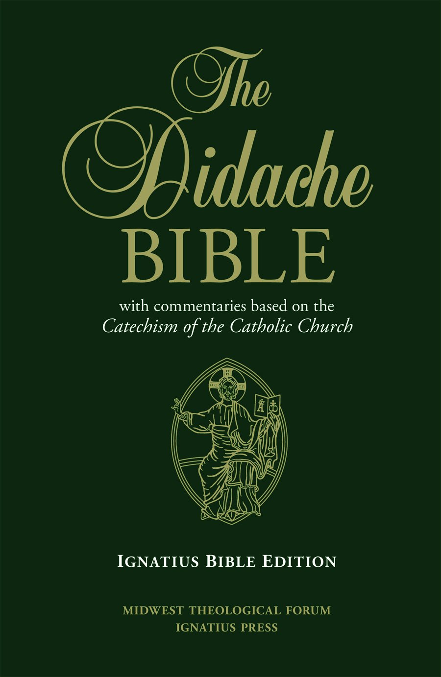 The Didache Bible with Commentaries Based on the Catechism of the Catholic Church Ignatius