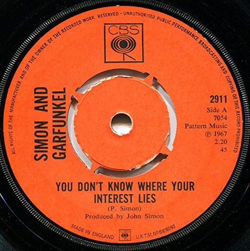 YOU DON'T KNOW WHERE YOUR INTEREST LIES 7 INCH (7" 45) UK CBS 1967
