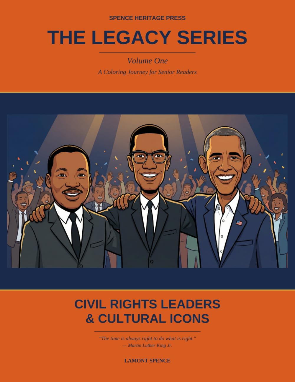 The Legacy Series - Volume 1: Civil Rights Leaders and Cultural Icons: A Coloring Journey For Senior Readers