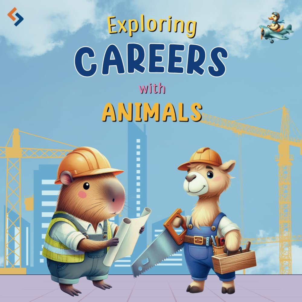 Exploring Careers With Animals: Fun Educational Picture Book on Jobs and Professions for Kids Ages 4 to 8 Years Old.