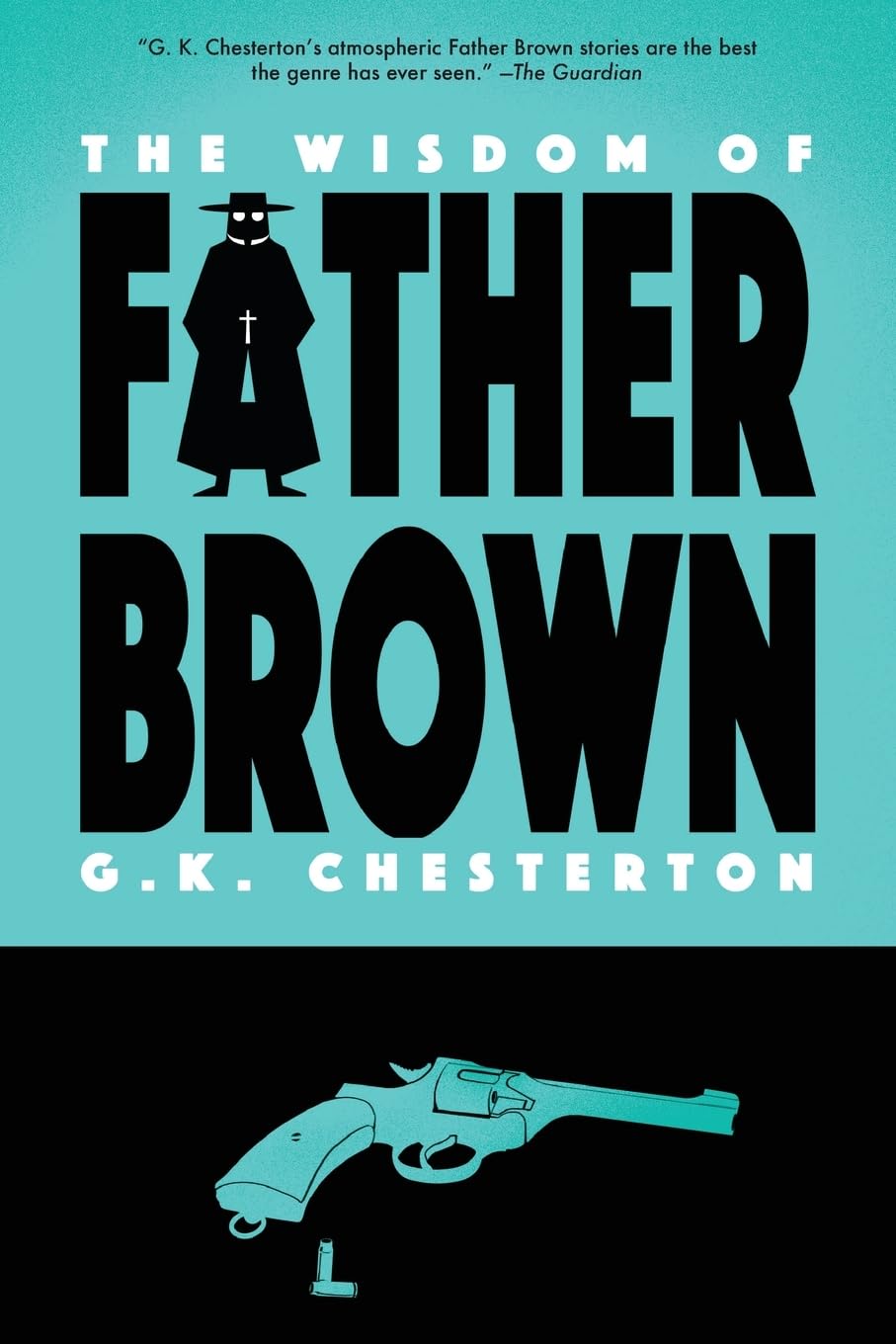 The Wisdom of Father Brown (Warbler Classics) (Father Brown Mystery)