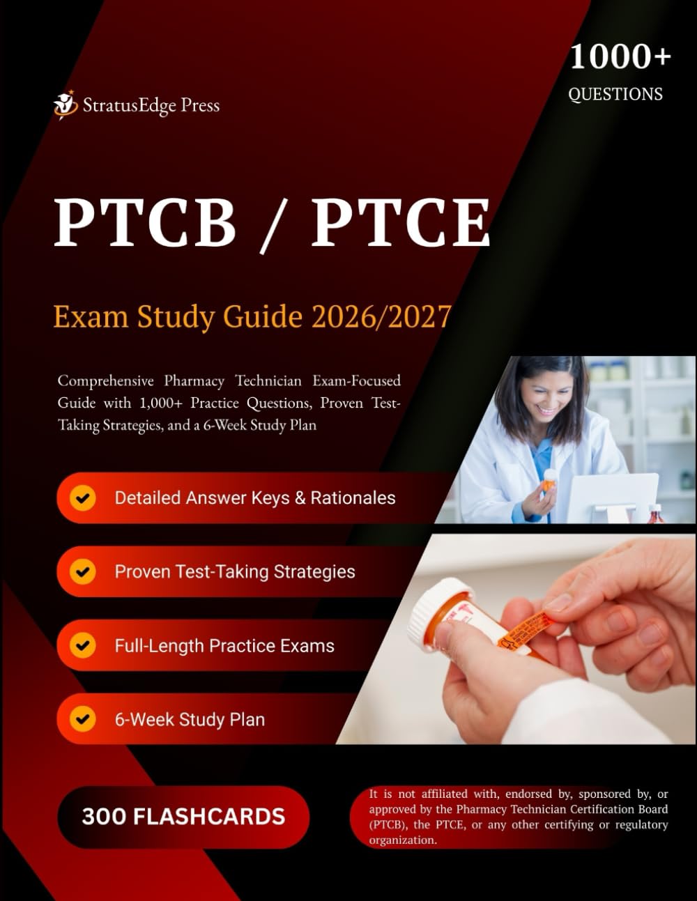 PTCB / PTCE EXAM STUDY GUIDE 2026–2027: Comprehensive Pharmacy Technician Exam-Focused Guide with 1,000+ Practice Questions, Proven Test-Taking Strategies, and a 6-Week Study Plan