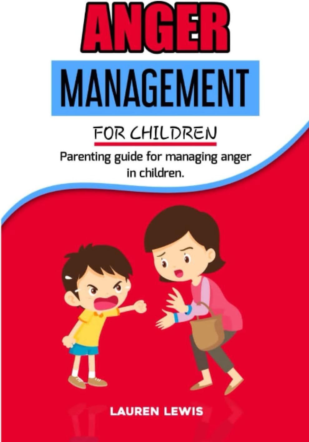 ANGER MANAGEMENT FOR CHILDREN: Parenting guide for managing anger in children | A short story on Management of anger in kids