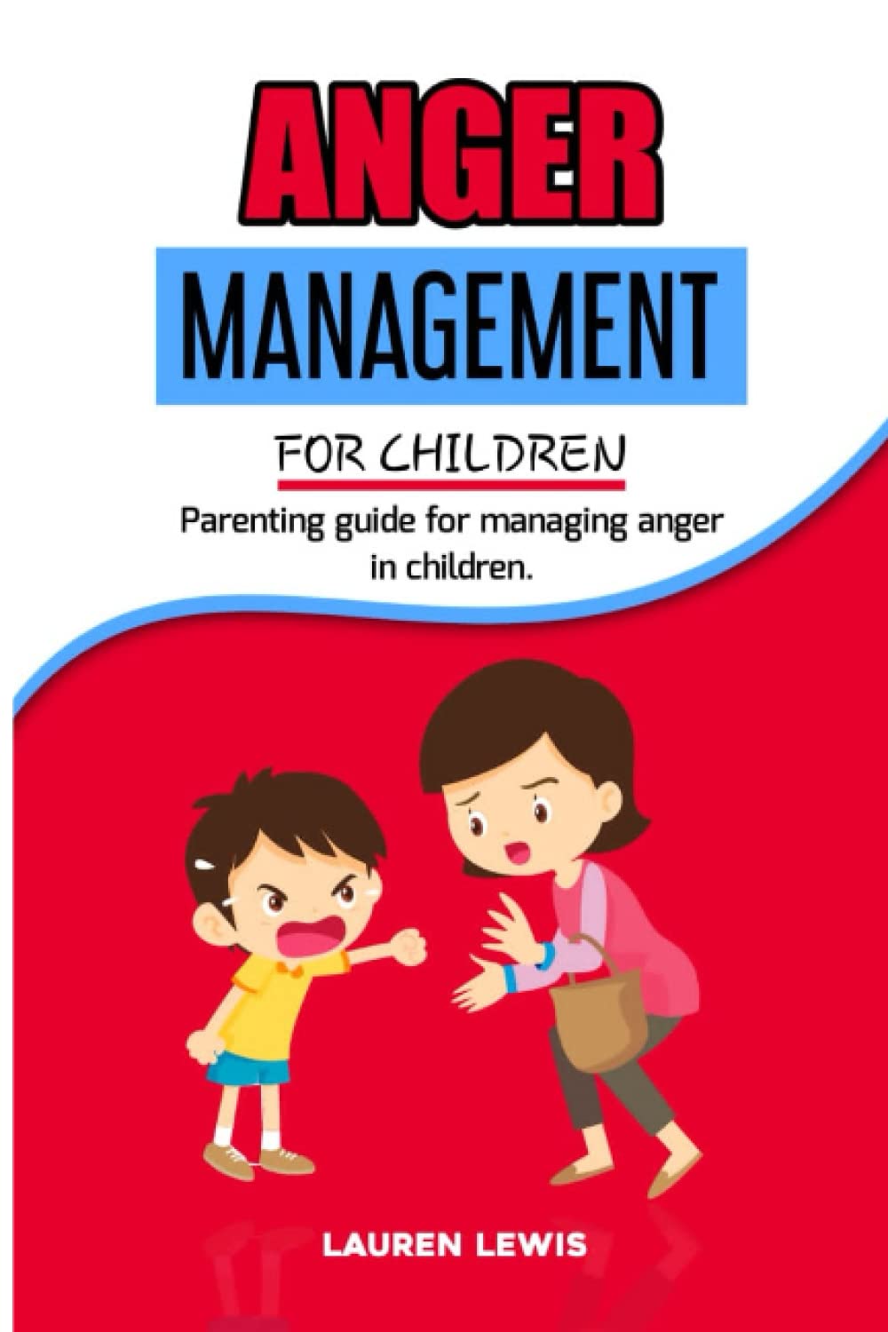 ANGER MANAGEMENT FOR CHILDREN: Parenting guide for managing anger in children | A short story on Management of anger in kids
