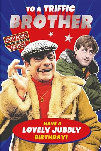 ONLY FOOLS AND HORSES BIRTHDAY CARD BROTHER, TO A TRIFFIC BROTHER BIRTHDAY CARD