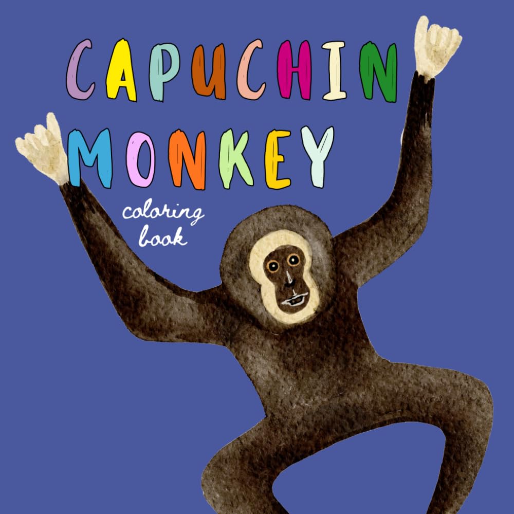 Capuchin Monkey Coloring Book: 50 Charming Illustrations for Kidsand Adults of Cebinae, Primate, Organ Grinder Monkey, Cebus Capucinus, Cebus ... Apella (Artistic Animal Coloring Books)
