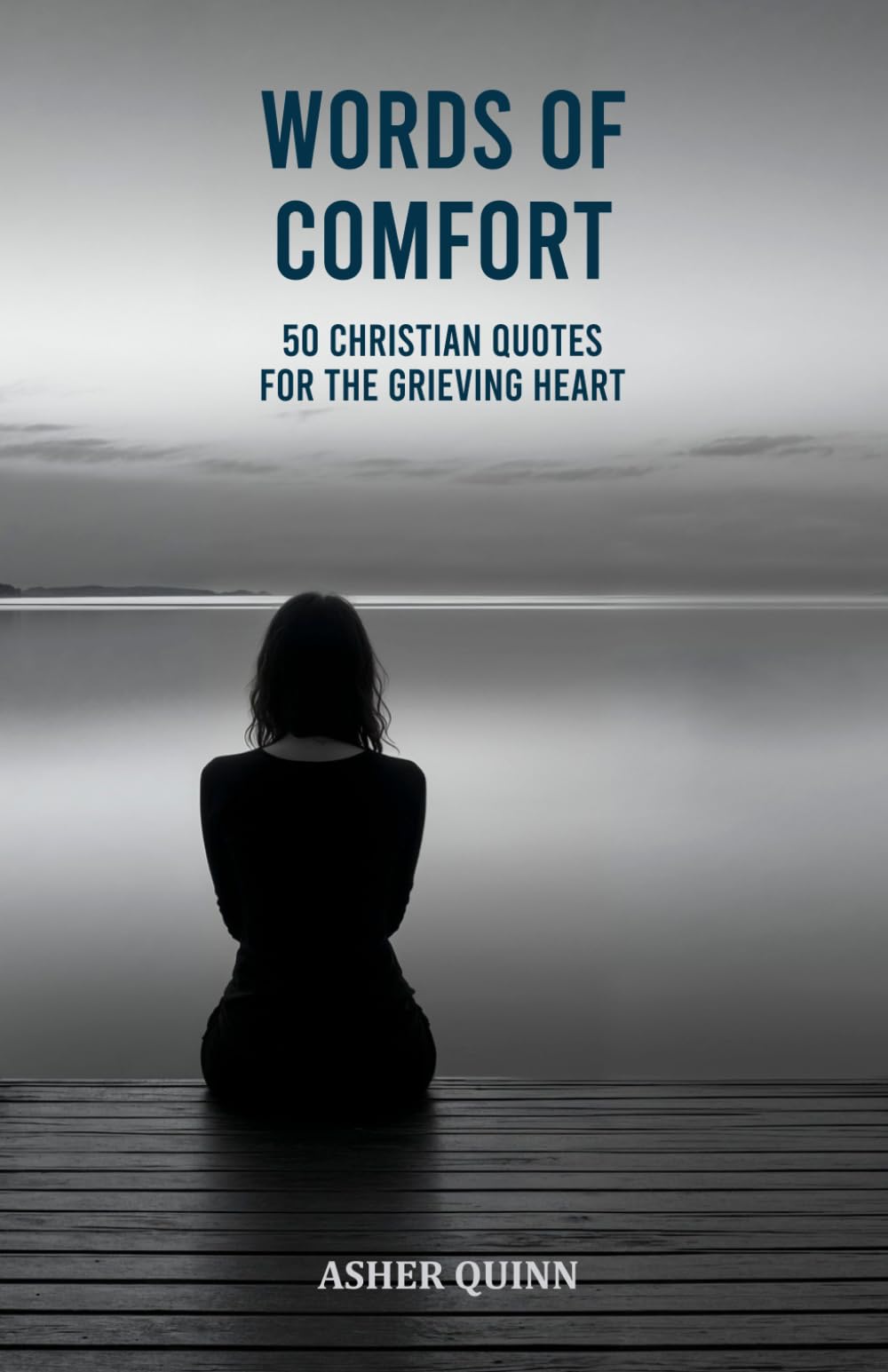 WORDS OF COMFORT: 50 Christian Quotes for the Grieving Heart (Grief Is Different For Christians)
