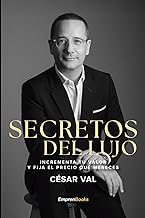 SECRETOS DEL LUJO: Incrementa tu valor y fija el precio que mereces (EMPRENBOOKS)