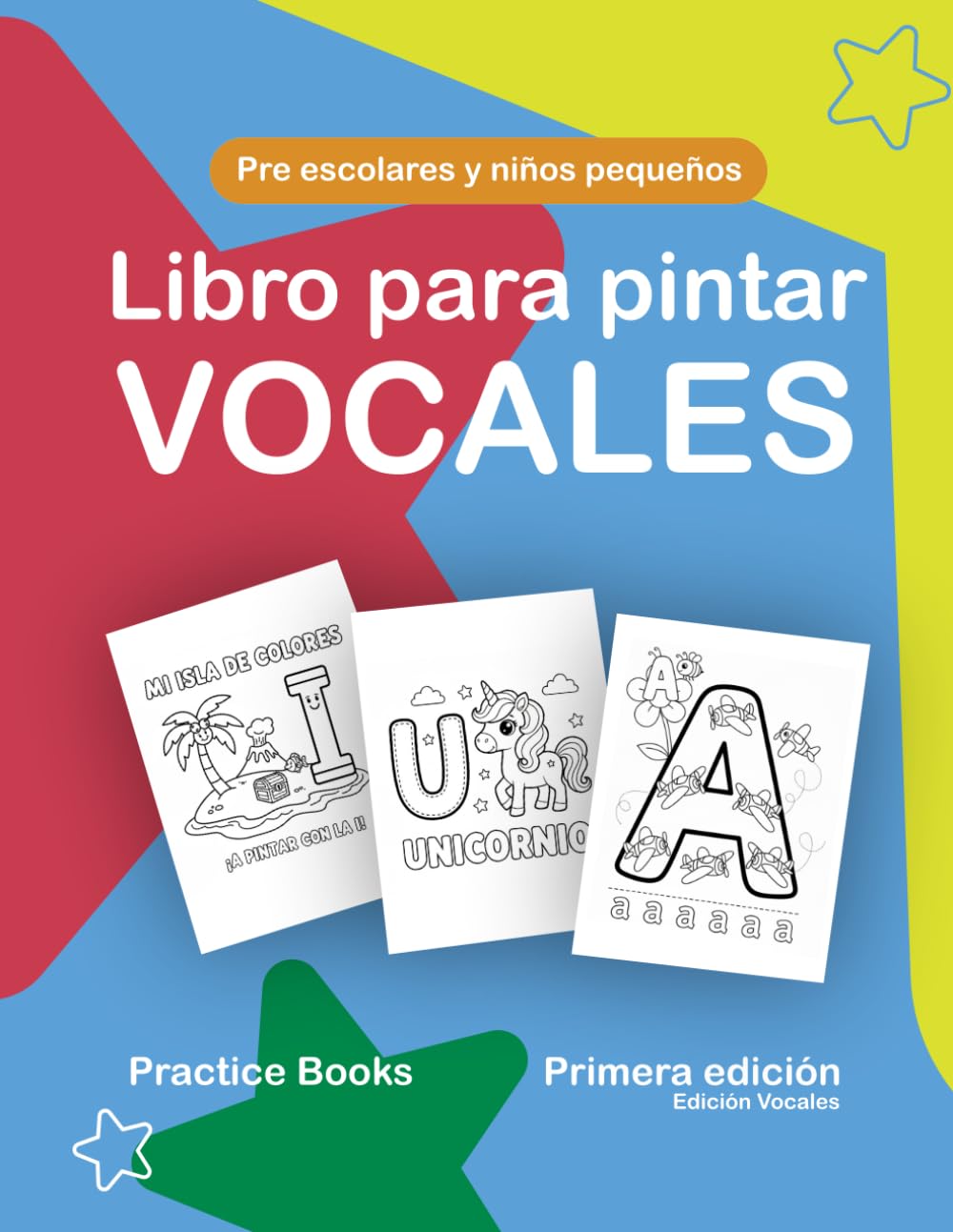 Libro para pintar vocales: Para pre escolares y niños pequeños