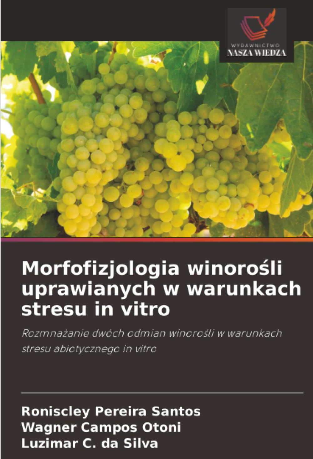 Morfofizjologia winorośli uprawianych w warunkach stresu in vitro: Rozmna¿anie dwóch odmian winoro¿li w warunkach stresu abiotycznego in vitro